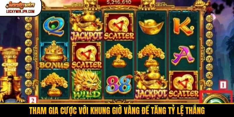 Tham gia cược với khung giờ vàng để tăng tỷ lệ thắng